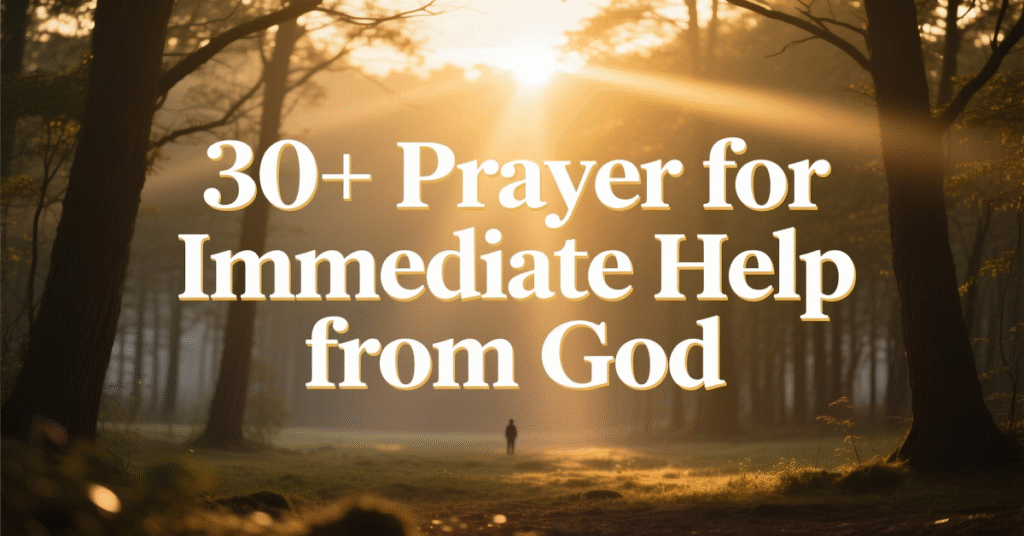 prayer for immediate help from god
