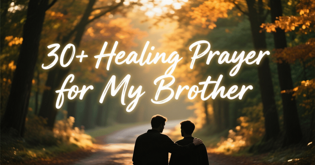 healing prayer for my brother
