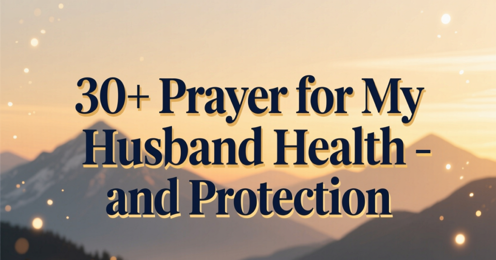 prayer for my husband health and protection
