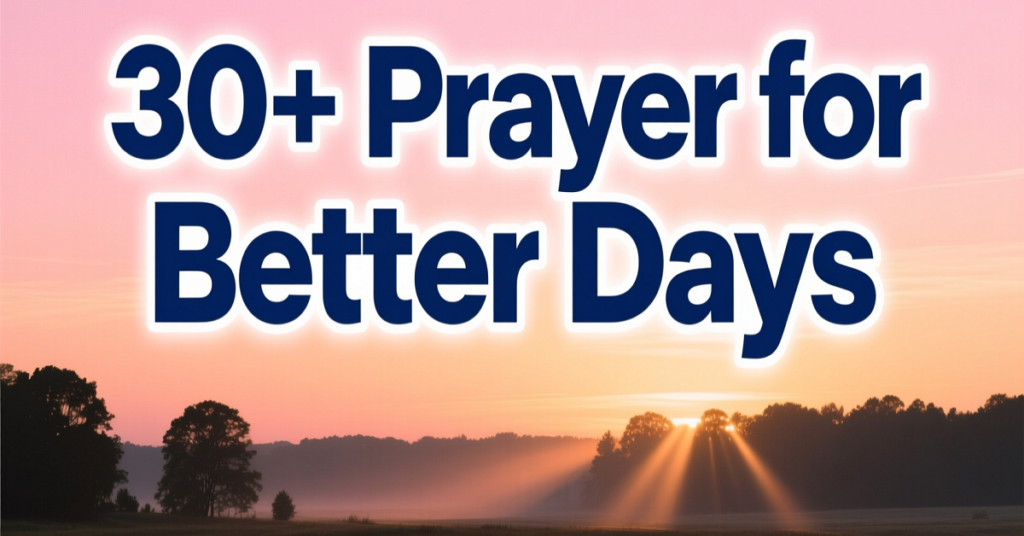 prayer for better days