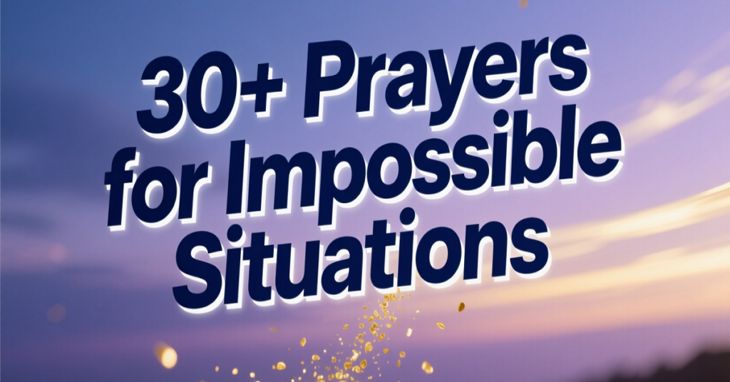 prayer for impossible situation