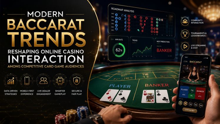 Modern Baccarat Trends Reshaping Online Casino Interaction Among Competitive Card Game Audiences
